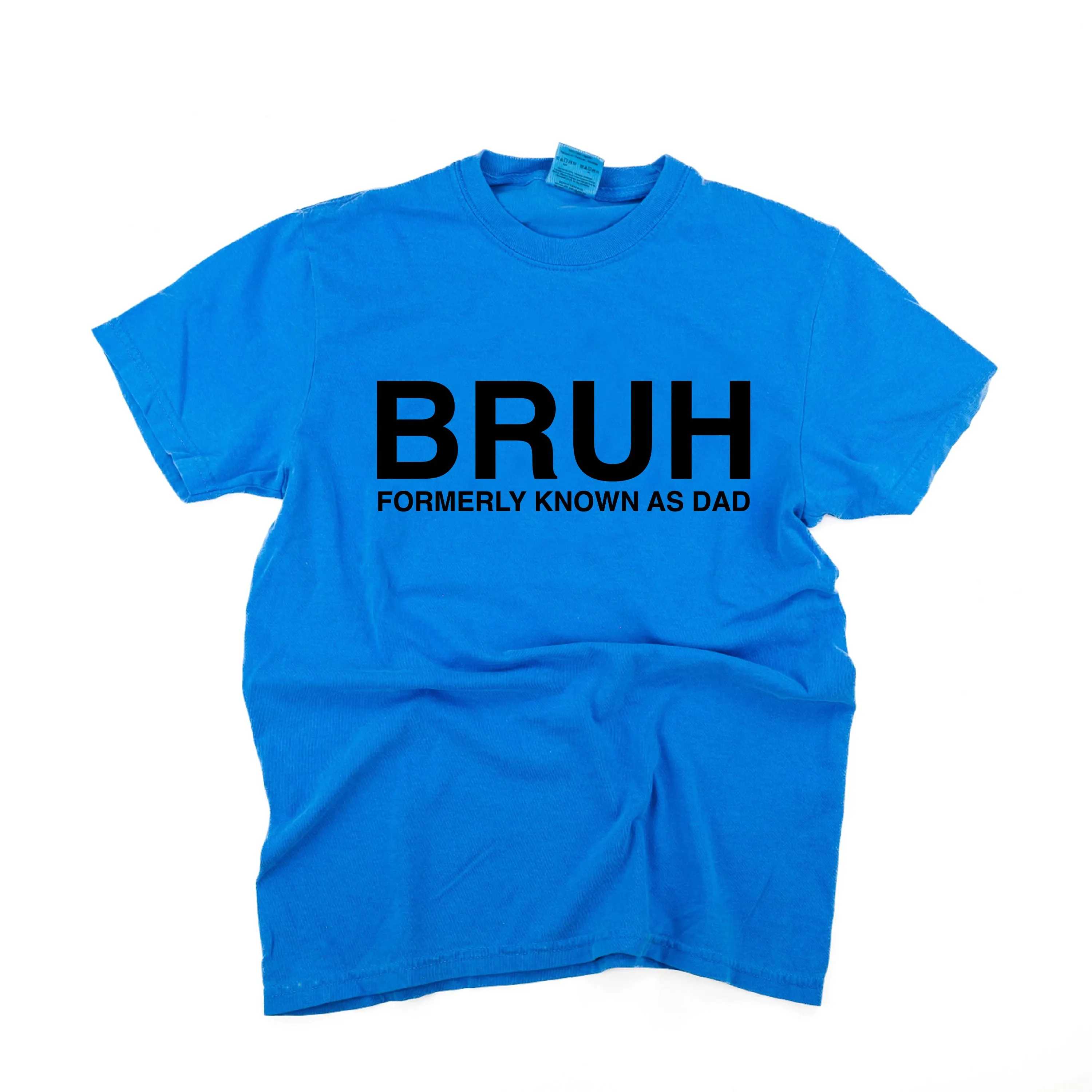 BRUH Formerly Known as Dad - SHORT SLEEVE COMFORT COLORS TEE