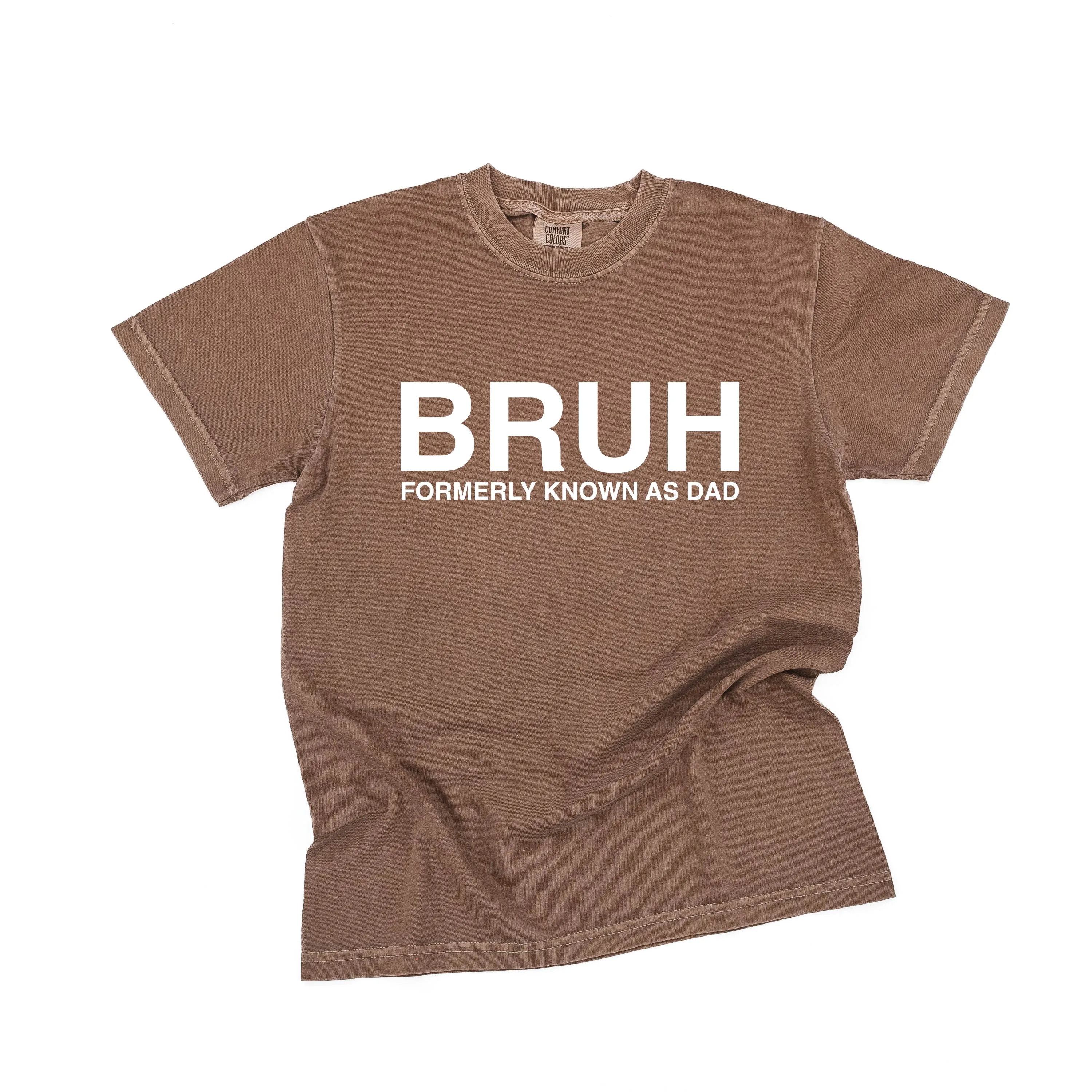 BRUH Formerly Known as Dad - SHORT SLEEVE COMFORT COLORS TEE