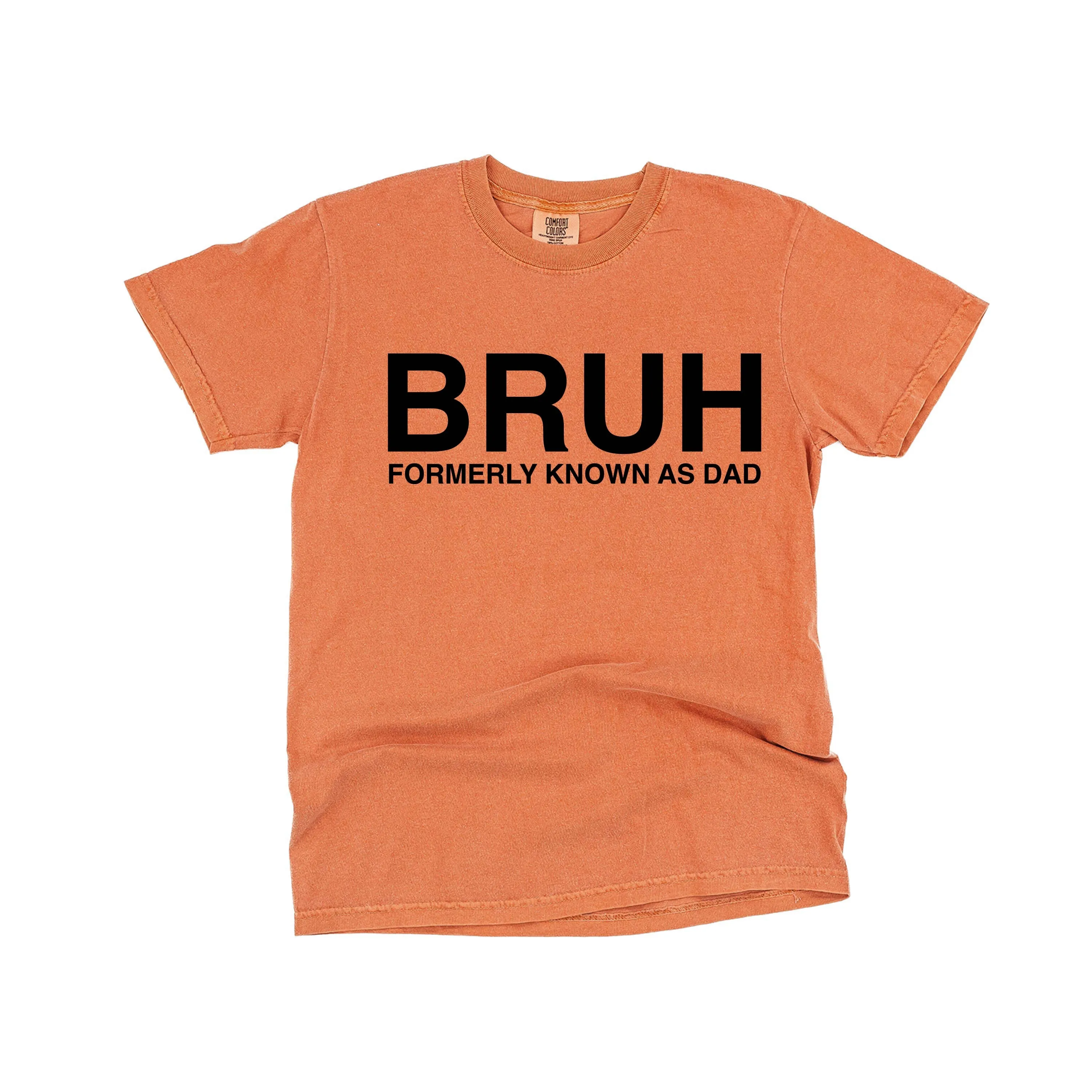 BRUH Formerly Known as Dad - SHORT SLEEVE COMFORT COLORS TEE