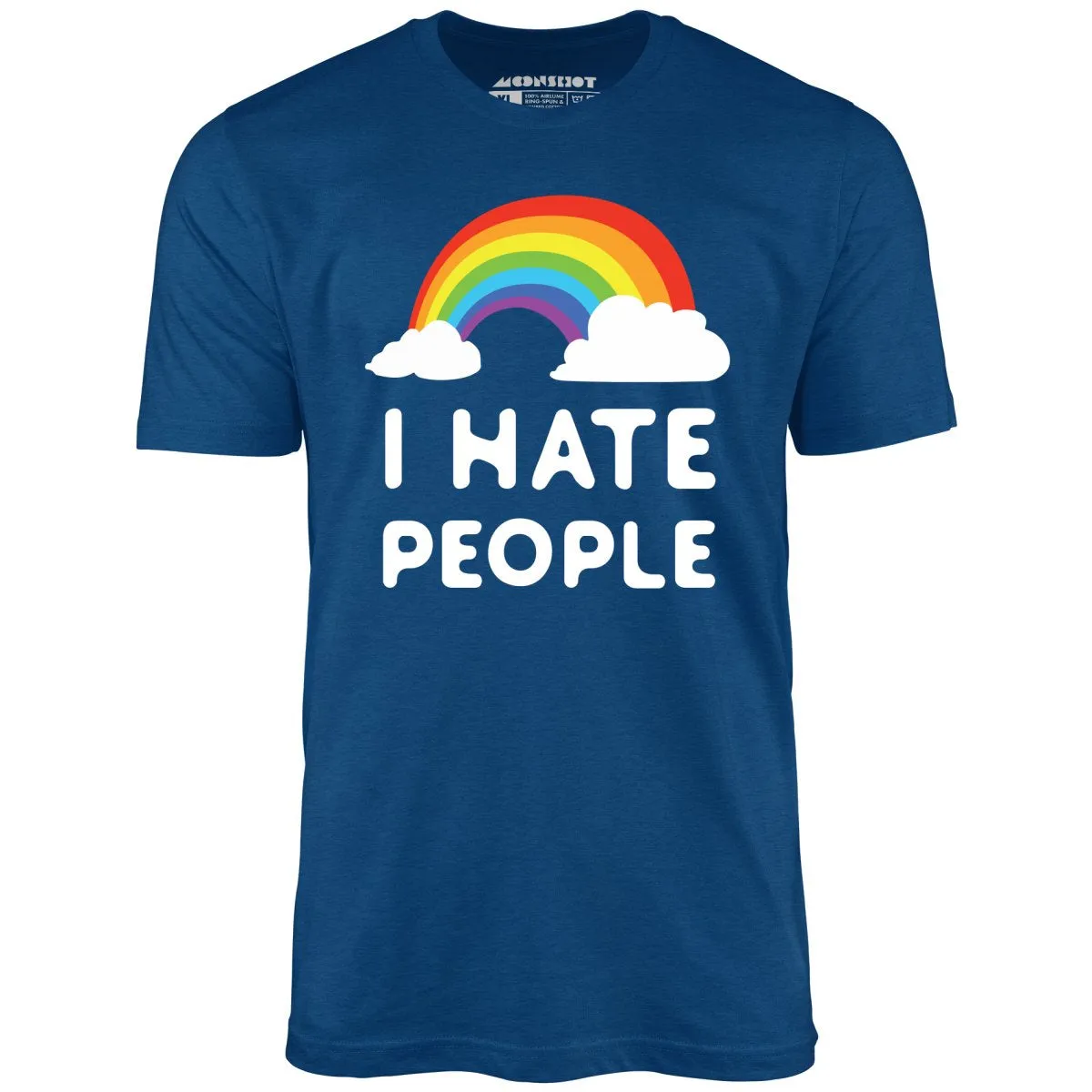 I Hate People - Unisex T-Shirt