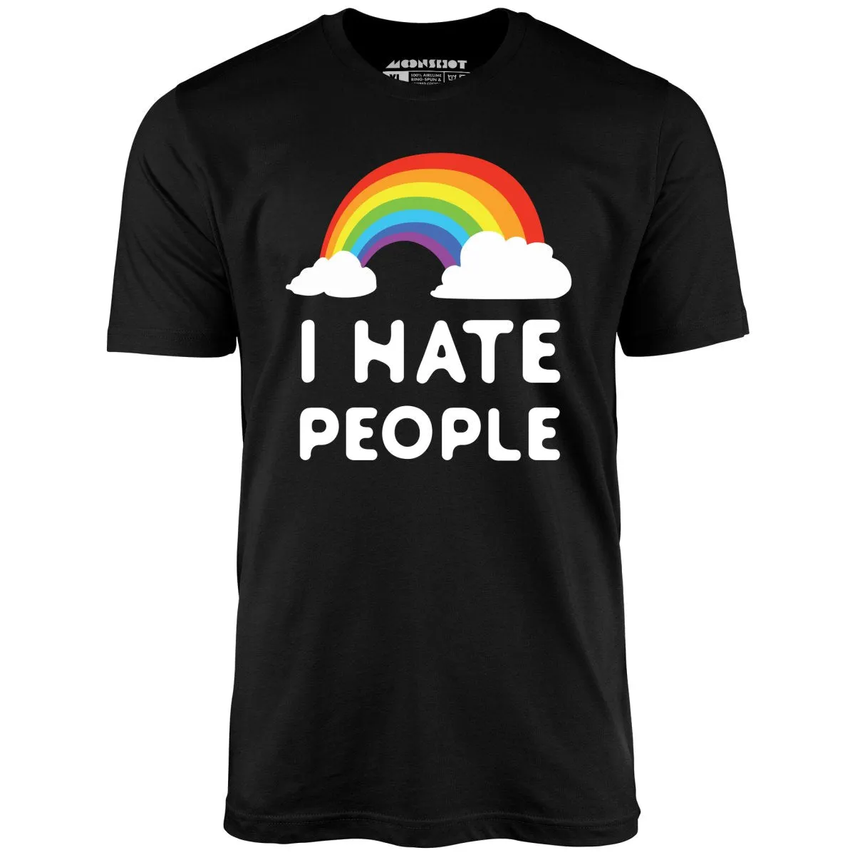 I Hate People - Unisex T-Shirt