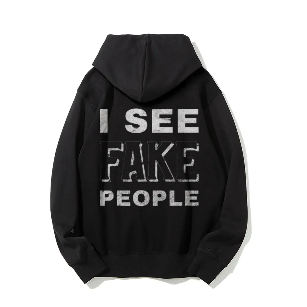 I See Fake People Funny Letter Graphic Pullover With Kangaroo Pocket Hoodies