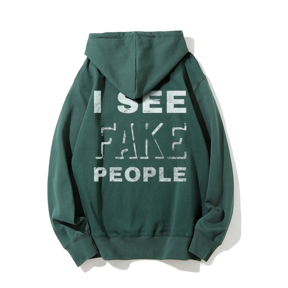 I See Fake People Funny Letter Graphic Pullover With Kangaroo Pocket Hoodies