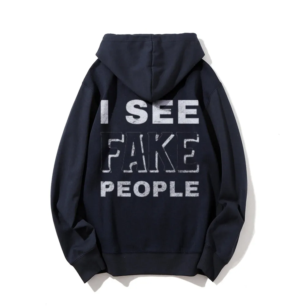 I See Fake People Funny Letter Graphic Pullover With Kangaroo Pocket Hoodies