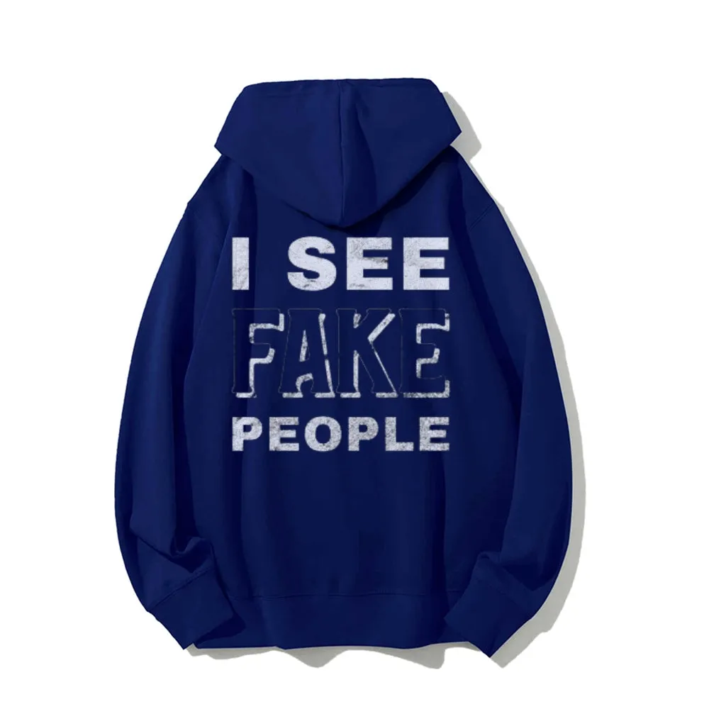 I See Fake People Funny Letter Graphic Pullover With Kangaroo Pocket Hoodies