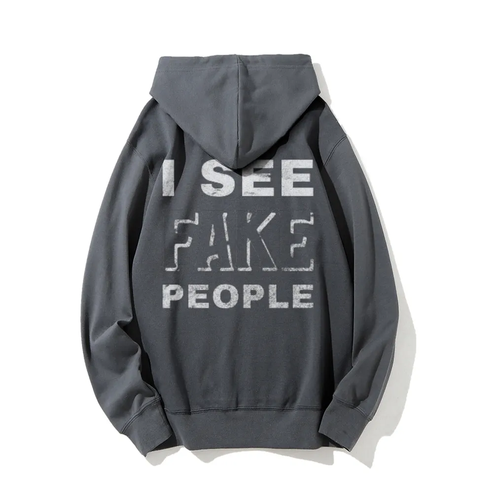 I See Fake People Funny Letter Graphic Pullover With Kangaroo Pocket Hoodies