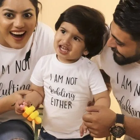 Not Kidding Matching Family T Shirts- Combo Of 3