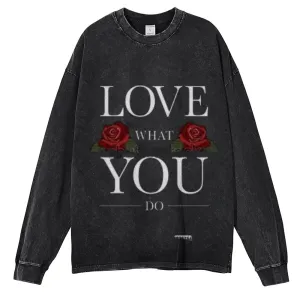 Oversized Vintage Washed LOVE WHATI YOU DO Graphic Sweatshirt