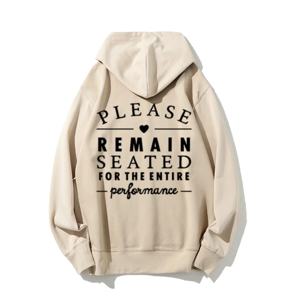 Please Remain Seated For The Entire Funny Letter Graphic Pullover With Kangaroo Pocket Hoodies