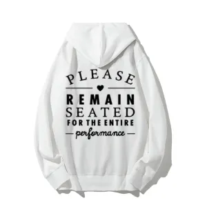 Please Remain Seated For The Entire Funny Letter Graphic Pullover With Kangaroo Pocket Hoodies