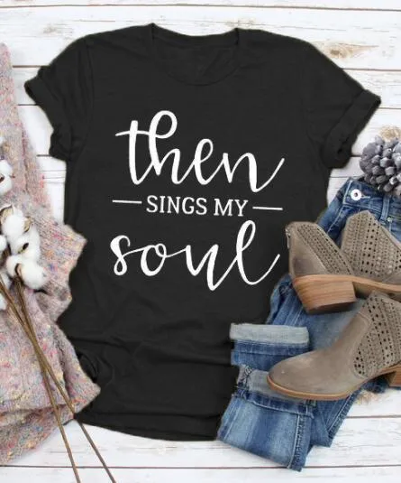 Then Sings My Soul Christian Statement Shirt