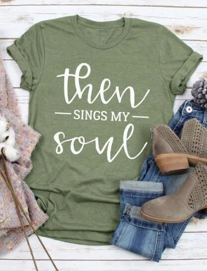 Then Sings My Soul Christian Statement Shirt